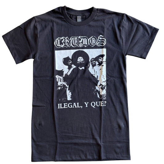 Los Crudos Ilegal y Que T-Shirt