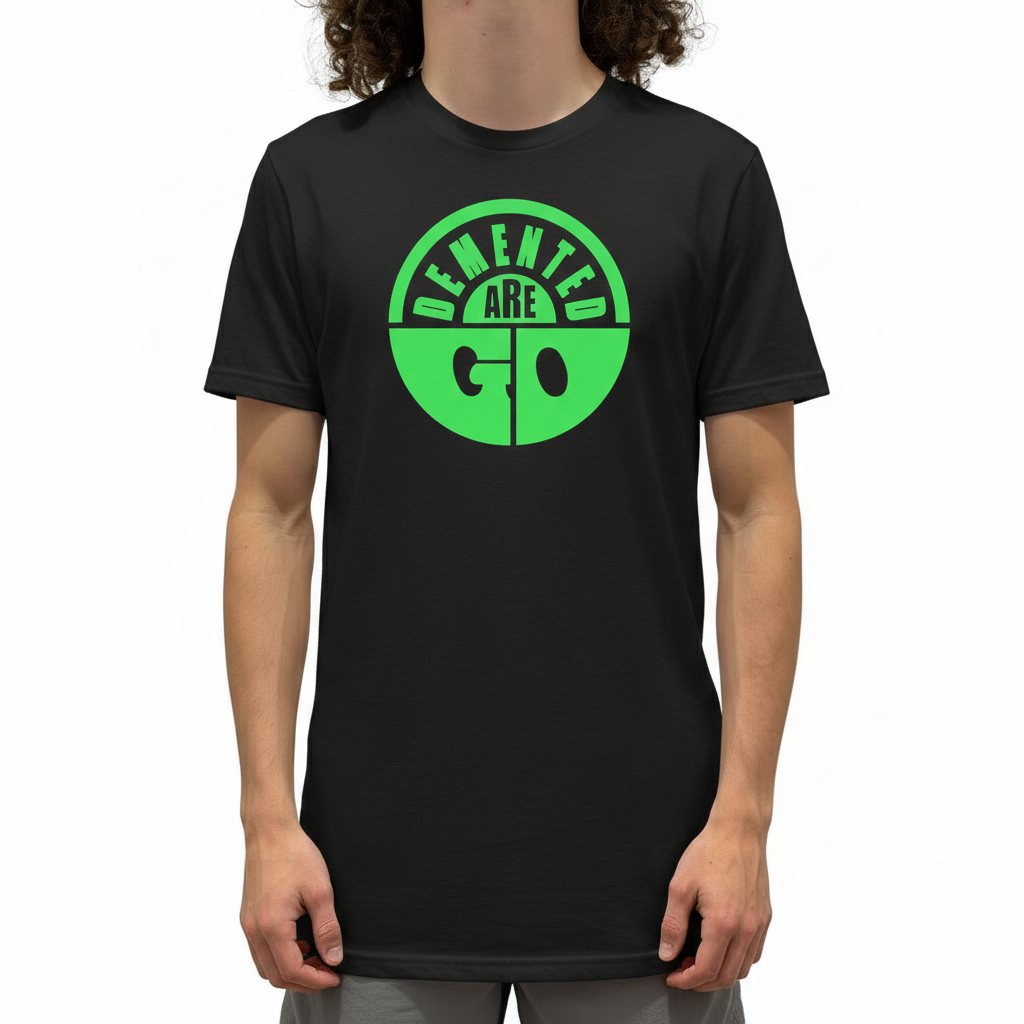 Demented Are Go T-Shirt