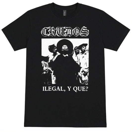 Los Crudos Ilegal y Que T-Shirt