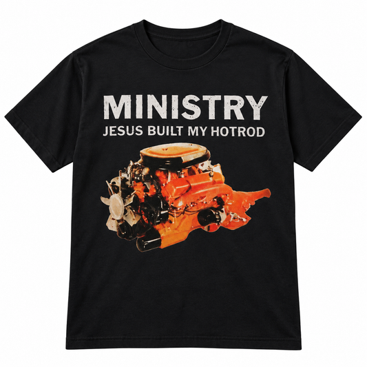 Ministry Jesus Built My Hotrod T-Shirt