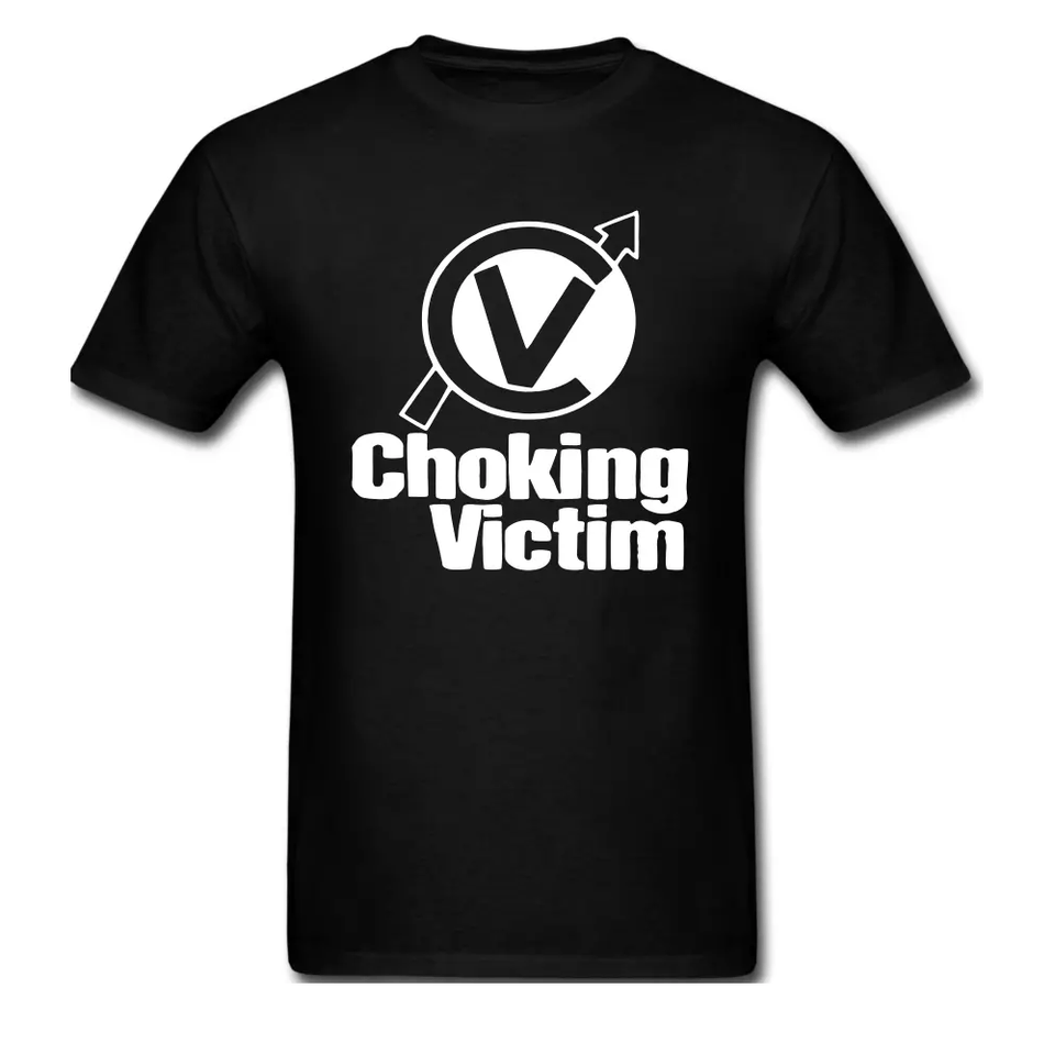 Choking victim t shirt clearance