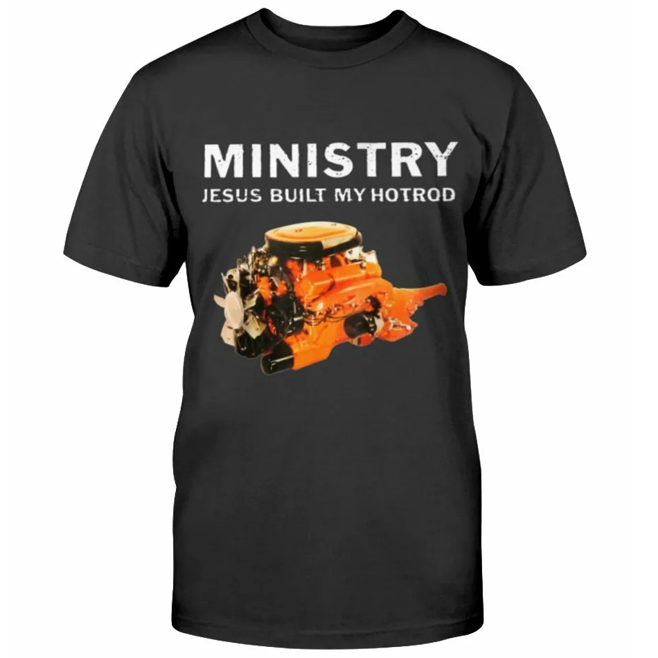 Ministry Jesus Built My Hotrod T-Shirt